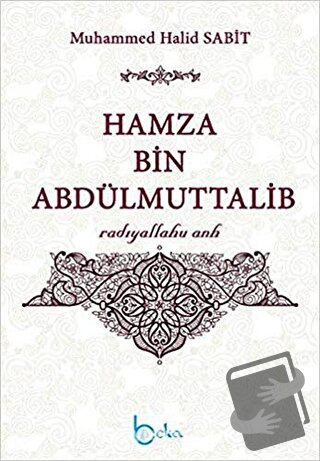 Hamza Bin Abdülmuttalib - Muhammed Halid Sabit - Beka Yayınları - Fiya