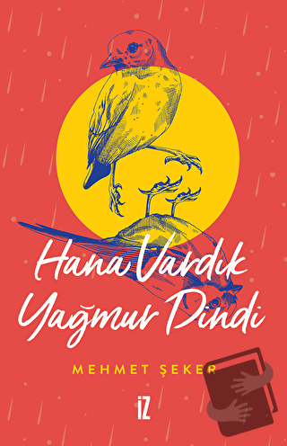 Hana Vardık Yağmur Dindi - Mehmet Şeker - İz Yayıncılık - Fiyatı - Yor