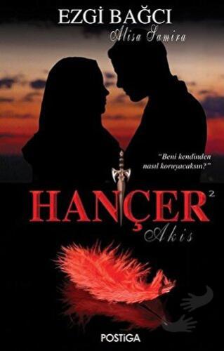 Hançer 2 - Akis - Ezgi Bağcı - Postiga Yayınları - Fiyatı - Yorumları 