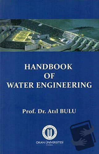 Handbook Of Water Engineering - Atıl Bulu - Okan Üniversitesi Kitaplar