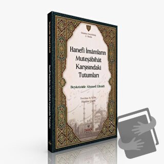 Hanefi İmamların Müteşabihat Karşısındaki Tutumları - Beyazizade Ahmed