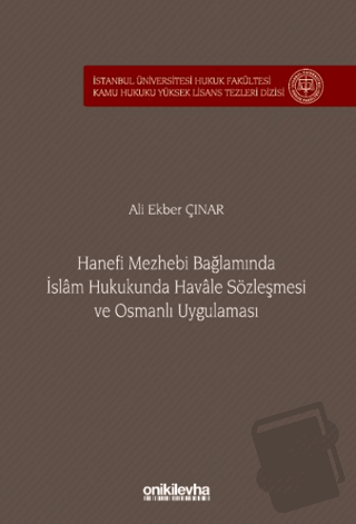 Hanefi Mezhebi Bağlamında İslam Hukukunda Havale Sözleşmesi ve Osmanlı