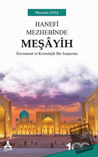 Hanefi Mezhebinde Meşayih - Mustafa Ateş - Sonçağ Yayınları - Fiyatı -