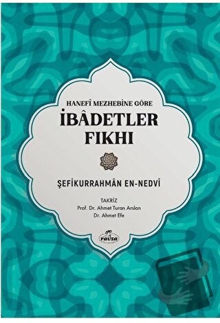 Hanefi Mezhebine Göre İbadetler Fıkhı - Şefikurrahman en-Nedvi - Ravza