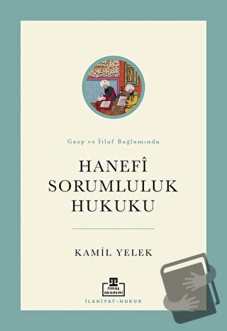 Hanefi Sorumluluk Hukuku - Kamil Yelek - Timaş Akademi - Fiyatı - Yoru