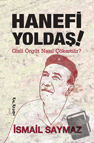 Hanefi Yoldaş - İsmail Saymaz - Kalkedon Yayıncılık - Fiyatı - Yorumla