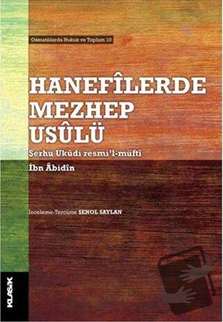 Hanefilerde Mezhep Usulü - İbn Abidin - Klasik Yayınları - Fiyatı - Yo