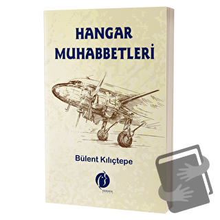 Hangar Muhabbetleri - Bülent Kılıçtepe - Herdem Kitap - Fiyatı - Yorum