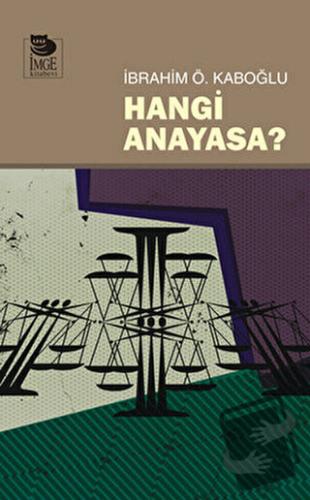 Hangi Anayasa? - İbrahim Ö. Kaboğlu - İmge Kitabevi Yayınları - Fiyatı