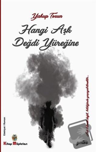 Hangi Aşk Değdi Yüreğine - Yakup Tosun - Kitap Müptelası Yayınları - F