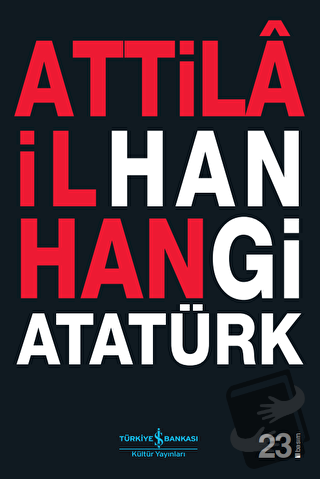 Hangi Atatürk - Attila İlhan - İş Bankası Kültür Yayınları - Fiyatı - 