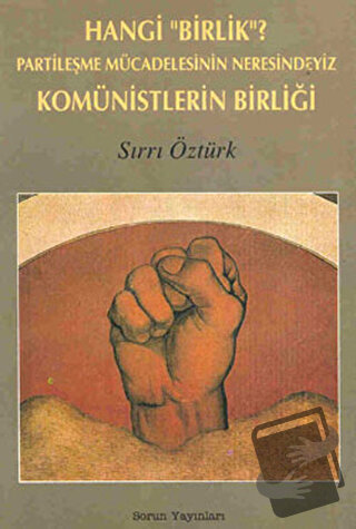 Hangi "Birlik"? Partileşme Mücadelesinin Neresindeyiz Komünistlerin Bi