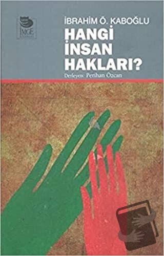 Hangi İnsan Hakları? - İbrahim Ö. Kaboğlu - İmge Kitabevi Yayınları - 