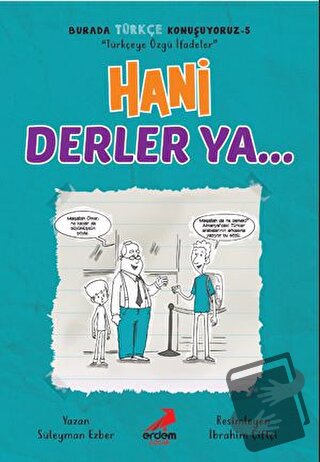 Hani Derler Ya... - Burada Türkçe Konuşuyoruz 5 - Süleyman Ezber - Erd