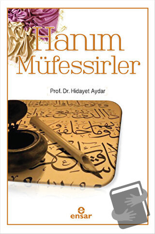 Hanım Müfessirler - Hidayet Aydar - Ensar Neşriyat - Fiyatı - Yorumlar