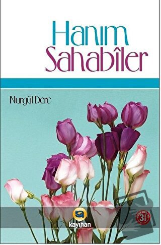 Hanım Sahabiler (Ciltli) - Nurgül Dere - Kayıhan Yayınları - Fiyatı - 