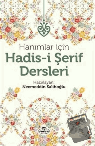 Hanımlar İçin Hadis-i Şerif Dersleri (Ciltli) - Kolektif - Ravza Yayın