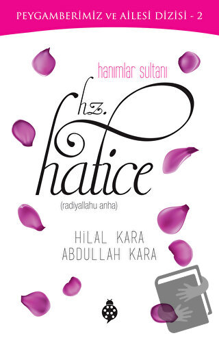 Hanımlar Sultanı Hz. Hatice - Abdullah Kara - Uğurböceği Yayınları - F