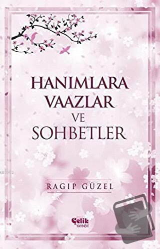 Hanımlara Vaazlar ve Sohbetler (Ciltli) - Ragıp Güzel - Çelik Yayınevi