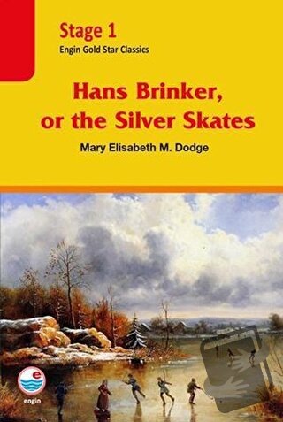 Hans Brinker, or the Silver Skates - Stage 1 - Mary Elisabeth M. Dodge