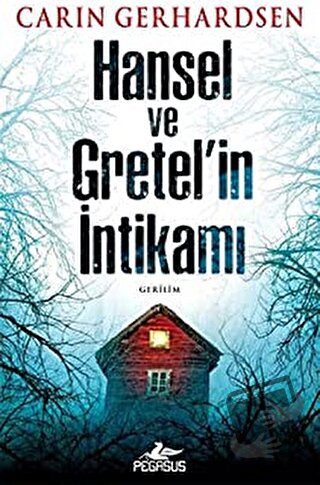 Hansel ve Gretel’in İntikamı - Carin Gerhardsen - Pegasus Yayınları - 