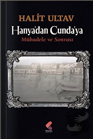 Hanya’dan Cunda’ya - Halil Ultav - Klaros Yayınları - Fiyatı - Yorumla