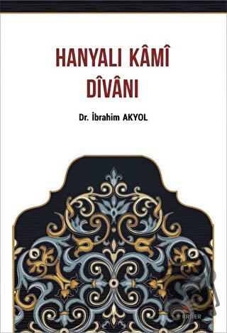 Hanyalı Kami Divanı - İbrahim Akyol - Kriter Yayınları - Fiyatı - Yoru