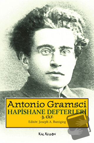 Hapishane Defterleri 3. Cilt - Antonio Gramsci - Kalkedon Yayıncılık -