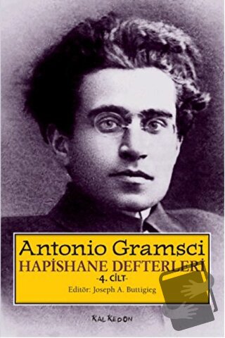 Hapishane Defterleri 4. Cilt - Antonio Gramsci - Kalkedon Yayıncılık -