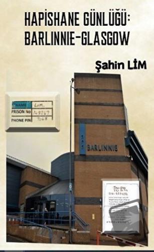 Hapishane Günlüğü: Barlinnie-Glasgow - Şahin Lim - Platanus Publishing