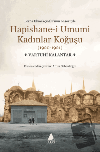 Hapishane-i Umumi Kadınlar Koğuşu (1920-1921) - Vartuhi Kalantar - Ara