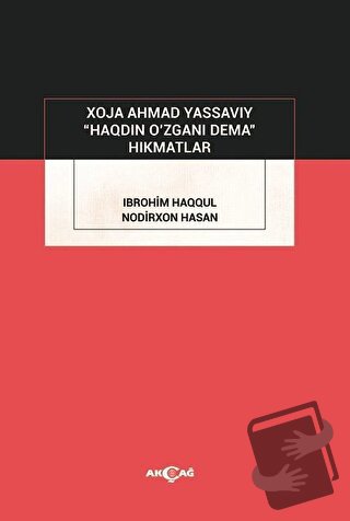 Haqdin O’zgani Dema - Nodirxon Hasan - Akçağ Yayınları - Fiyatı - Yoru