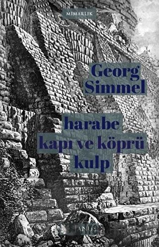 Harabe, Kapı ve Köprü, Kulp - Georg Simmel - Janus - Fiyatı - Yorumlar