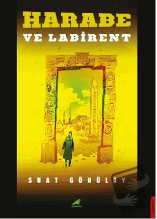 Harabe ve Labirent - Suat Gönülay - Kara Karga Yayınları - Fiyatı - Yo