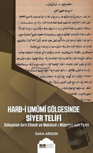 Harb-i Umumi Gölgesinde Siyer Telifi - Selim Argun - Siyer Yayınları -