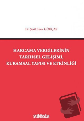 Harcama Vergilerinin Tarihsel Gelişimi, Kuramsal Yapısı ve Etkinliği -