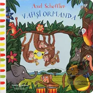 Hareketli Vahşi Ormanda (Ciltli) - Axel Scheffler - İş Bankası Kültür 