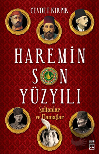 Haremin Son Yüzyılı - Cevdet Kırpık - Timaş Yayınları - Fiyatı - Yorum