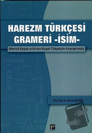 Harezm Türkçesi Grameri -İsim- - Şirvan Kalsın - Gazi Kitabevi - Fiyat