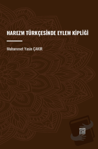 Harezm Türkçesinde Eylem Kipliği - Muhammet Yasin Çakır - Gazi Kitabev