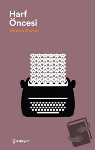 Harf Öncesi - Ümran Kartal - Edisyon Kitap - Fiyatı - Yorumları - Satı