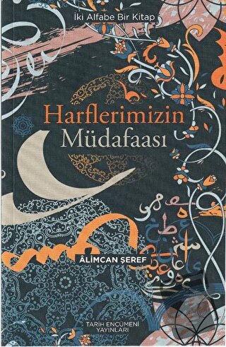 Harflerimizin Müdafaası - Alimcan Şeref - Tarih Encümeni Yayınları - F