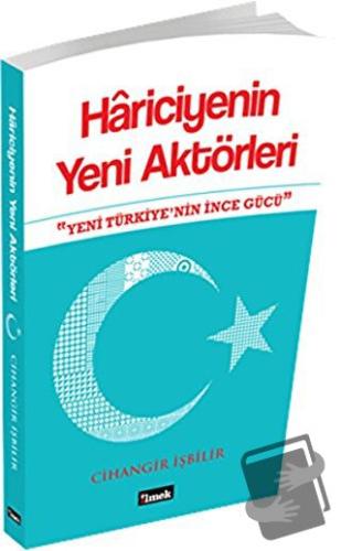 Hariciyenin Yeni Aktörleri - Cihangir İşbilir - İlmek Kitap - Fiyatı -