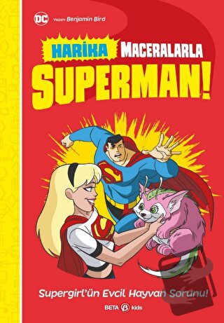 Harika Maceralarla Superman - Supergirl'ün Evcil Hayvan Sorunu - Benja