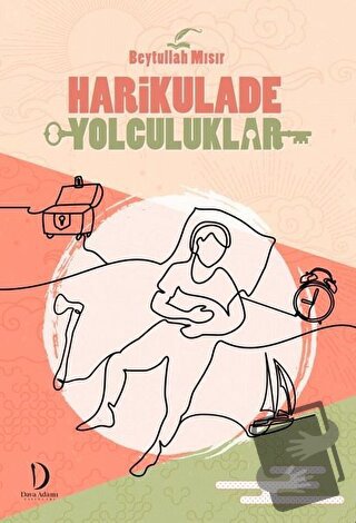 Harikulade Yolculuklar - Beytullah Mısır - Dava Adamı Yayınları - Fiya