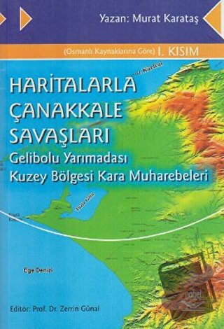 Haritalarla Çanakkale Savaşları - Murat Karataş - Nobel Akademik Yayın