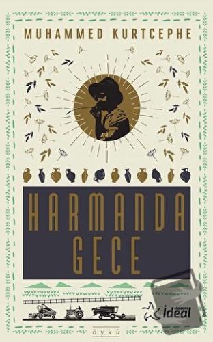 Harmanda Gece - Muhammed Kurtcephe - İdeal Akademi Yayınları - Fiyatı 