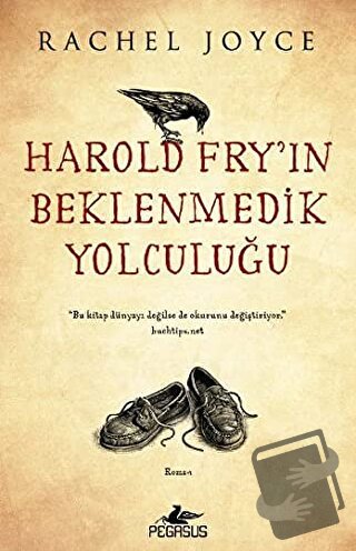 Harold Fry'ın Beklenmedik Yolculuğu - Rachel Joyce - Pegasus Yayınları