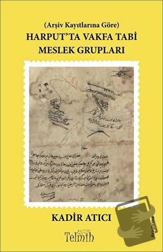 Harput’ta Vakfa Tabi Meslek Grupları - Kadir Atıcı - Telmih Kitap - Fi