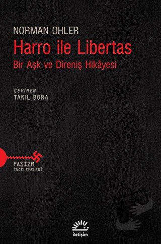 Harro ile Libertas - Norman Ohler - İletişim Yayınevi - Fiyatı - Yorum